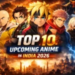 Top 10 Upcoming Anime in India 2026